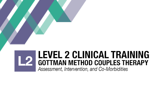 Level 2 Clinical Training in Gottman Method Couples Therapy